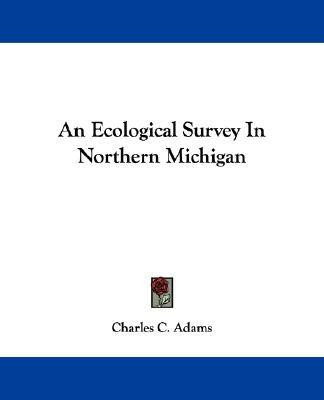 An Ecological Survey In Northern Michigan(English, Paperback, Adams Charles C)