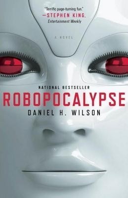 Robopocalypse(English, Electronic book text, Wilson Daniel H)