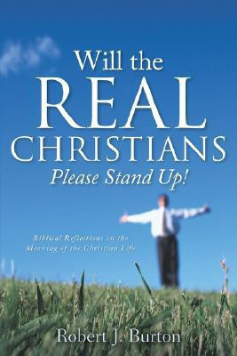 Will the Real Christians Please Stand Up!(English, Paperback, Burton Robert J)