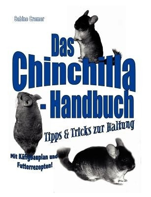 Das Chinchilla-Handbuch(German, Paperback, Cremer Sabine)