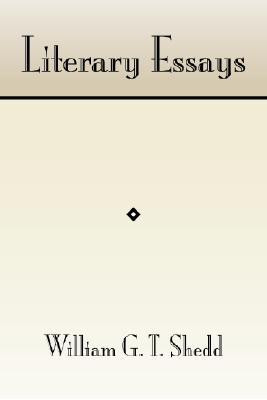 Literary Essays(English, Paperback, Shedd William G T)