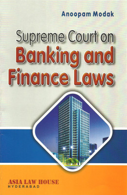Supreme Court on Banking and Finance Laws(English, Paperback, Anoopam Modak)