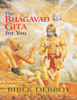 The Bhagavad Gita for You(English, Paperback, Debroy Bibek)