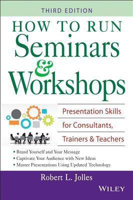 How to Run Seminars and Workshops(English, Paperback, Jolles Robert L.)