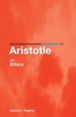 Routledge Philosophy GuideBook to Aristotle on Ethics(English, Paperback, Hughes Gerard)