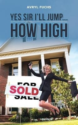 Yes Sir I'll Jump...How High(English, Paperback, Fuchs Avryl)