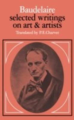 Baudelaire: Selected Writings on Art and Artists(English, Paperback, Baudelaire Charles)