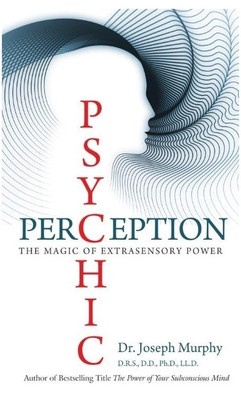 Psychic Perception  - The Magic of Extrasensory Power(English, Paperback, Murphy Joseph)