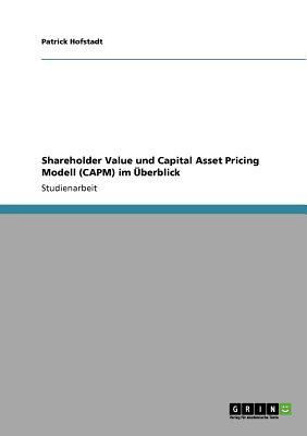 Shareholder Value und Capital Asset Pricing Modell (CAPM) im UEberblick(German, Paperback, Hofstadt Patrick)