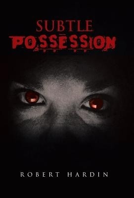 Subtle Possession(English, Hardcover, Hardin Robert)