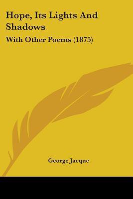 Hope, Its Lights And Shadows(English, Paperback, Jacque George)