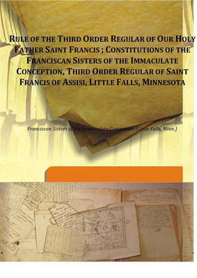 Rule Of The Third Order Regular Of Our Holy Father Saint Francis ; Constitutions Of The Franciscan Sisters Of The Immaculate Con(English, Hardcover, Franciscan Sisters Of The Immaculate Conception (Little Falls, Minn.))