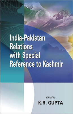 India-Pakistan Relations with Special Reference to Kashmir ( 4 Vols. Set ) 01 Edition with 2 Disc(English, Hardcover, K. R. Gupta)