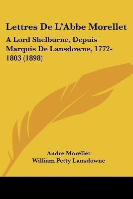 Lettres De L'Abbe Morellet(English, Paperback, Morellet Andre)
