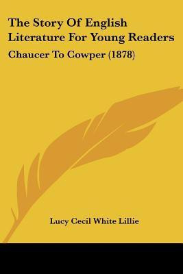 The Story Of English Literature For Young Readers(English, Paperback, Lillie Lucy Cecil White)
