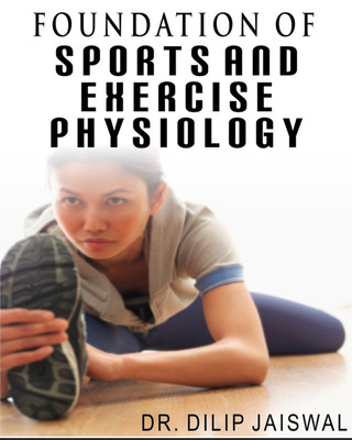 Foundation of sports and exercise physiology(Spanish, Hardcover, Dilip Jaiswal)