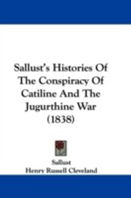 Sallust's Histories Of The Conspiracy Of Catiline And The Jugurthine War (1838)(English, Paperback, Sallust)