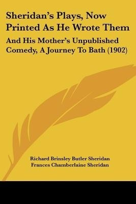 Sheridan's Plays, Now Printed As He Wrote Them(English, Paperback, Sheridan Richard Brinsley Butler)