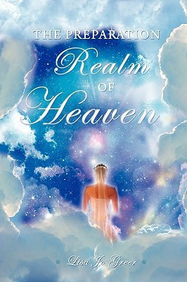 The Preparation Realm of Heaven(English, Paperback, Greer Lisa Jo)