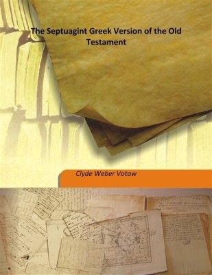 The Septuagint Greek Version Of The Old Testament(English, Hardcover, Clyde Weber Votaw)