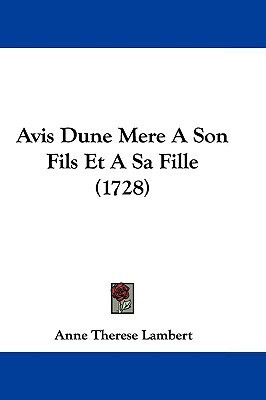 Avis Dune Mere A Son Fils Et A Sa Fille (1728)(English, Paperback, Lambert Anne Therese)