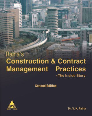 Raina's Construction & Contract Management Practices  - The Inside Story 2nd  Edition(English, Hardcover, Raina V. K.)