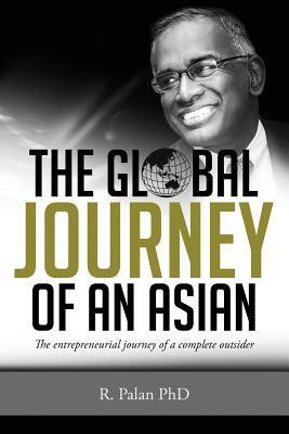 The Global Journey Of An Asian(English, Paperback, Palan R.)