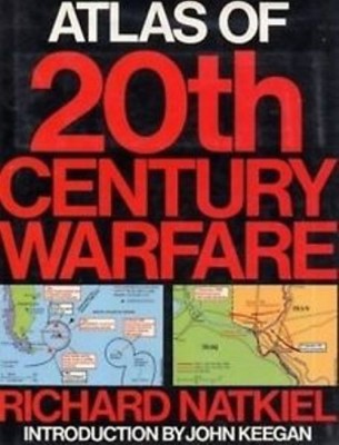 Atlas Of 20th Century Warfare(English, Hardcover, Richard Natkiel)