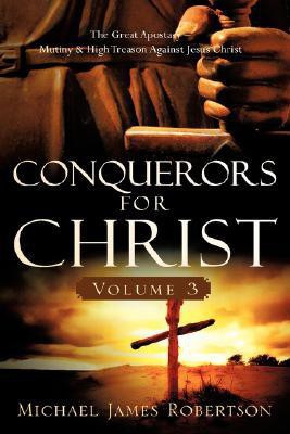 Conquerors for Christ, Volume 3(English, Hardcover, Robertson Michael James)