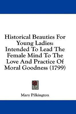 Historical Beauties For Young Ladies(English, Paperback, Pilkington Mary Hopkins)