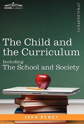 The Child and the Curriculum(English, Hardcover, Dewey John)