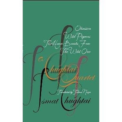 A Chughtai Quartet the Heart Breaks Free the Wild One Obsession Wild Pigeons(English, Paperback, unknown)