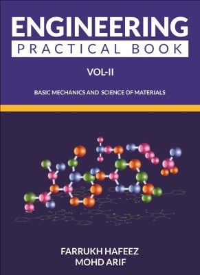 Engineering Practical Book Vol-II  - Basic Mechanics and Science of Materials(English, Paperback, Farrukh Hafeez)