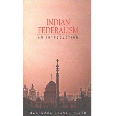 Indian Federalism : an Introduction(English, Paperback, Singh Mahendra Prasad)