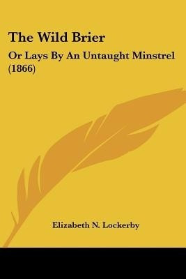 The Wild Brier(English, Paperback, Lockerby Elizabeth N.)