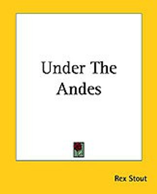 Under The Andes(English, Paperback, Stout Rex)