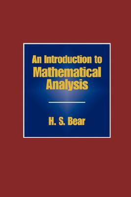 An Introduction to Mathematical Analysis(English, Paperback, Bear H. S.)