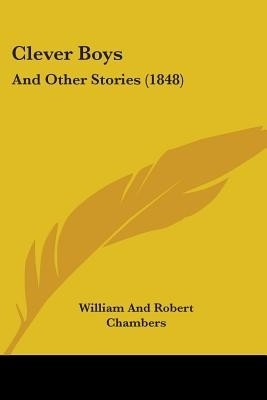 Clever Boys(English, Paperback, William, Robert Chambers)