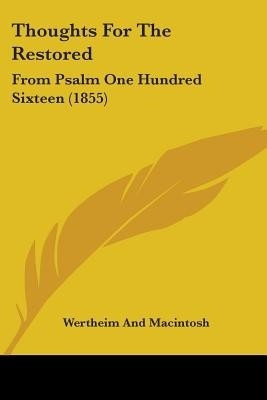 Thoughts For The Restored(English, Paperback, Wertheim, Macintosh)