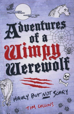 Adventures of a Wimpy Werewolf  - Hairy But Not Scary(English, Paperback, Collins Tim)