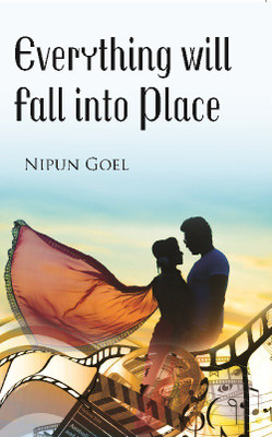 Everything will fall into Place(English, Paperback, Goel Nipun)