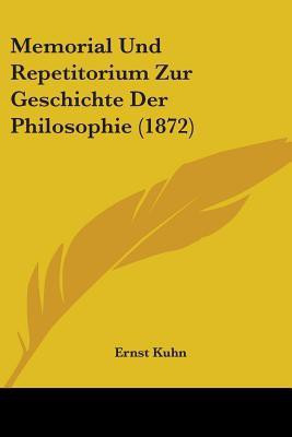 Memorial Und Repetitorium Zur Geschichte Der Philosophie (1872)(English, Paperback, Kuhn Ernst)