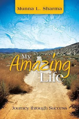 My Amazing Life(English, Paperback, Sharma Munna L)