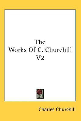 The Works Of C. Churchill V2(English, Paperback, Churchill Charles)