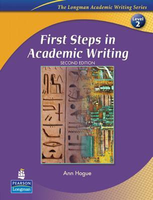 First Steps in Academic Writing (The Longman Academic Writing Series, Level 2) 2nd Edition(English, Paperback, Hogue Ann)