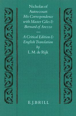 Nicholas of Autrecourt: His Correspondence with Master Giles and Bernard of Arezzo(English, Hardcover, unknown)