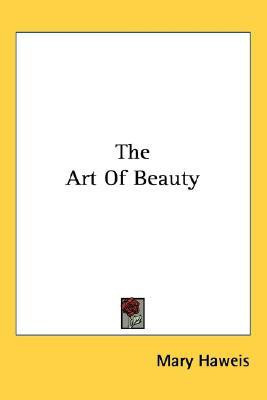The Art Of Beauty(English, Paperback, Haweis Mary)
