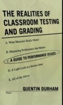 The Realities of Classroom Testing and Grading(English, Hardcover, Durham Quentin)