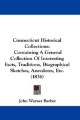 Connecticut Historical Collections(English, Paperback, Barber John Warner)