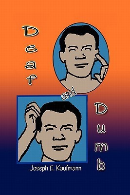 Deaf and Dumb(English, Paperback, Kaufmann Joseph E)